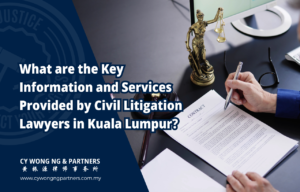 What are the Key Information and Services Provided by Civil Litigation Lawyers in Kuala Lumpur?