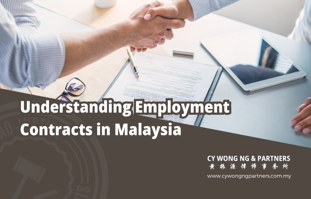 Understanding Employment Contracts In Malaysia | CY Wong Ng & Partners