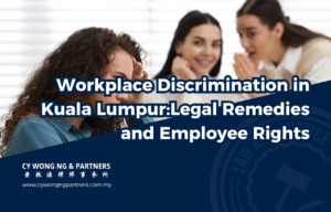 Workplace Discrimination in Kuala Lumpur: Legal Remedies and Employee Rights